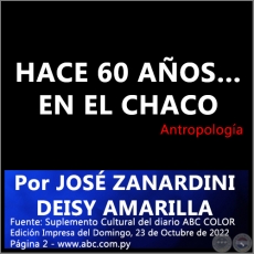 HACE 60 AOS EN EL CHACO - Por JOS ZANARDINI / DEISY AMARILLA - Domingo, 23 de Octubre de 2022